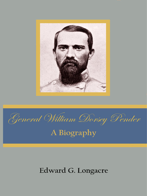 Title details for General William Dorsey Pender by Edward G. Longacre - Wait list